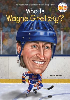 Who Is Wayne Gretzky? - Gail Herman