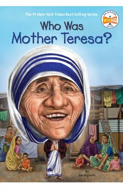 Who Was Mother Teresa? - Jim Gigliotti