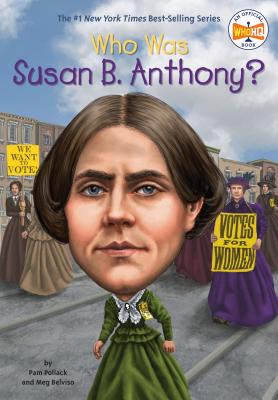 Who Was Susan B. Anthony? - Pam Pollack