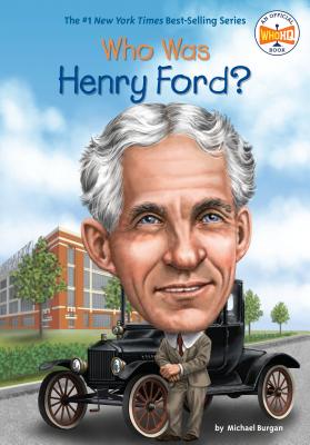 Who Was Henry Ford? - Michael Burgan