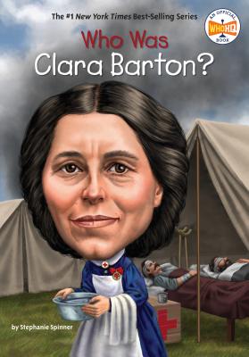 Who Was Clara Barton? - Stephanie Spinner