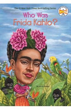 Who Was Frida Kahlo? - Sarah Fabiny