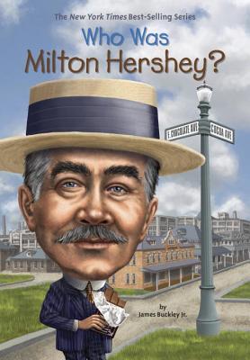 Who Was Milton Hershey? - James Buckley