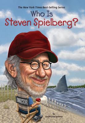 Who Is Steven Spielberg? - Stephanie Spinner