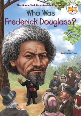 Who Was Frederick Douglass? - April Jones Prince
