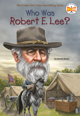 Who Was Robert E. Lee? - Bonnie Bader