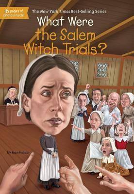 What Were the Salem Witch Trials? - Joan Holub