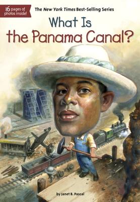 What Is the Panama Canal? - Janet B. Pascal