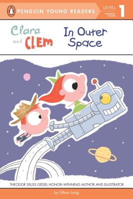 Clara and Clem in Outer Space - Ethan Long