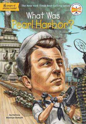 What Was Pearl Harbor? - Patricia Brennan Demuth