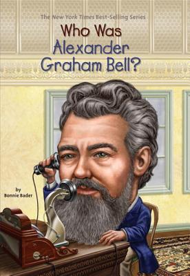 Who Was Alexander Graham Bell? - Bonnie Bader