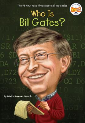 Who Is Bill Gates? - Patricia Brennan Demuth