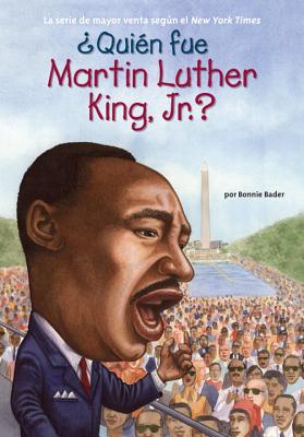 �qui�n Fue Martin Luther King, Jr.? - Bonnie Bader