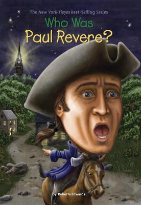 Who Was Paul Revere? - Roberta Edwards