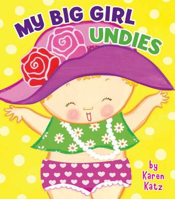 My Big Girl Undies - Karen Katz