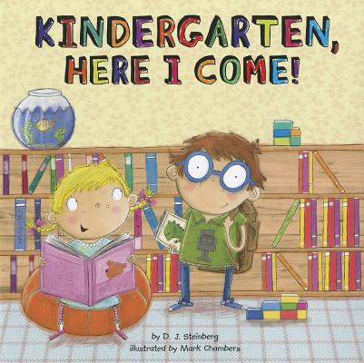 Kindergarten, Here I Come! - D. J. Steinberg