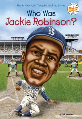 Who Was Jackie Robinson? - Gail Herman