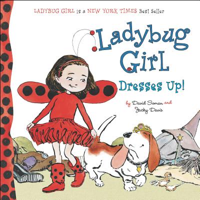 Ladybug Girl Dresses Up! - David Soman
