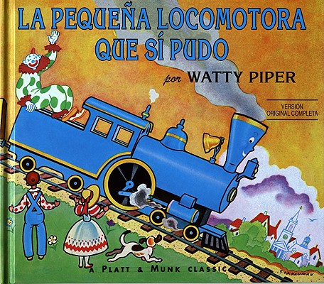 La Pequena Locomotora Que Si Pudo - Watty Piper