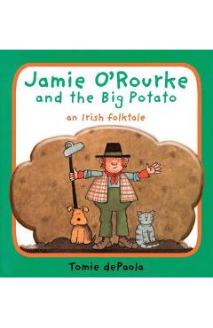 Poza produsului Jamie O'Rourke and the Big Potato: An Irish Folktale - Tomie Depaola