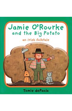 Jamie O'Rourke and the Big Potato: An Irish Folktale - Tomie Depaola