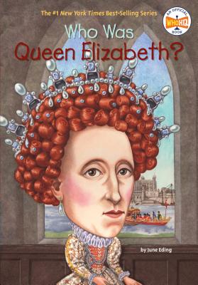 Who Was Queen Elizabeth? - June Eding