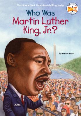 Who Was Martin Luther King, Jr.? - Bonnie Bader