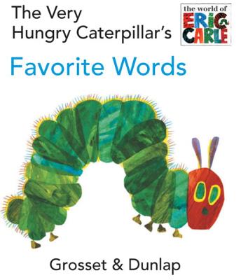 The Very Hungry Caterpillar's Favorite Words - Eric Carle