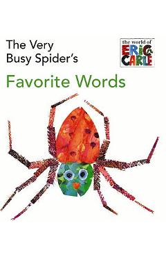 Coperta cărții 'The Very Busy Spider's Favorite Words - Eric Carle'
