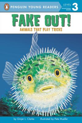 Fake Out!: Animals That Play Tricks - Ginjer L. Clarke
