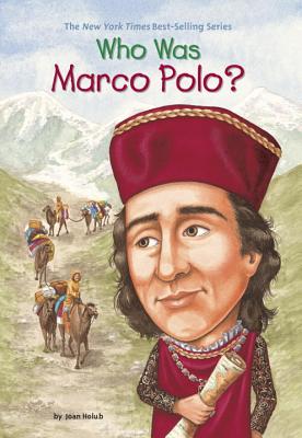 Who Was Marco Polo? - Joan Holub