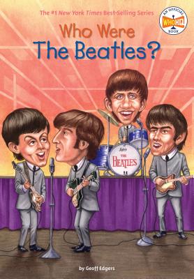 Who Were the Beatles? - Geoff Edgers