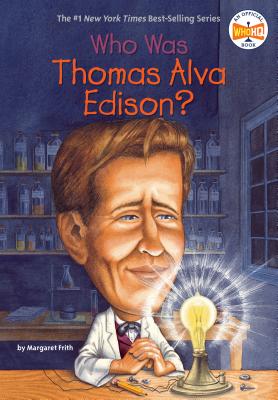 Who Was Thomas Alva Edison? - Margaret Frith