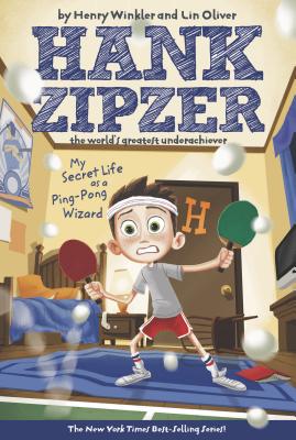 My Secret Life as a Ping-Pong Wizard #9: Hank Zipzer the World's Greatest Underachiever - Henry Winkler