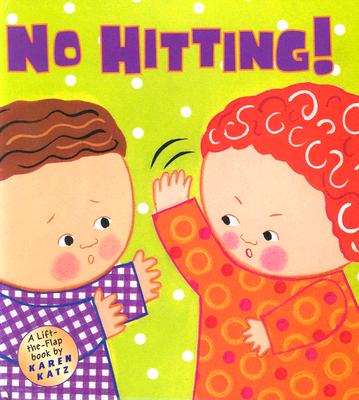 No Hitting!: A Lift-The-Flap Book - Karen Katz