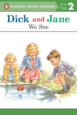 Dick and Jane: We See - Penguin Young Readers