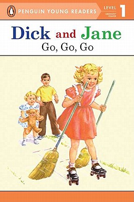 Dick and Jane Go, Go, Go (Penguin Young Reader Level 1) - Penguin Young Readers