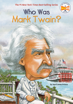 Who Was Mark Twain? - April Jones Prince