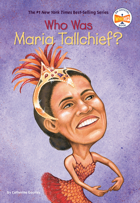 Who Was Maria Tallchief? - Catherine Gourley