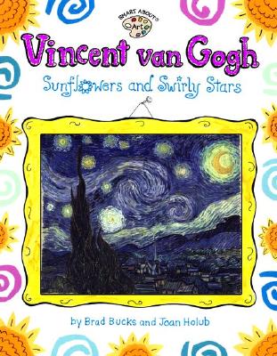 Vincent Van Gogh: Sunflowers and Swirly Stars - Joan Holub