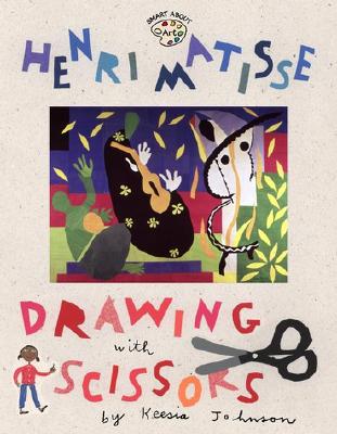 Henri Matisse: Drawing with Scissors: Drawing with Scissors - Jane O'connor