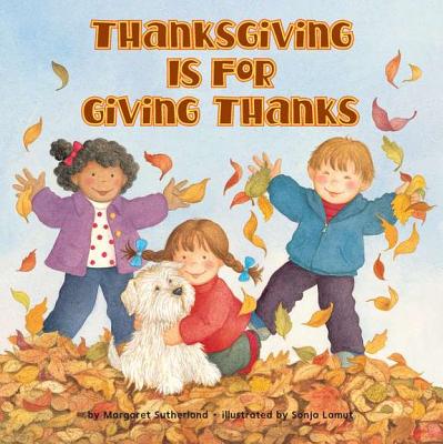 Thanksgiving Is for Giving Thanks! - Margaret Sutherland