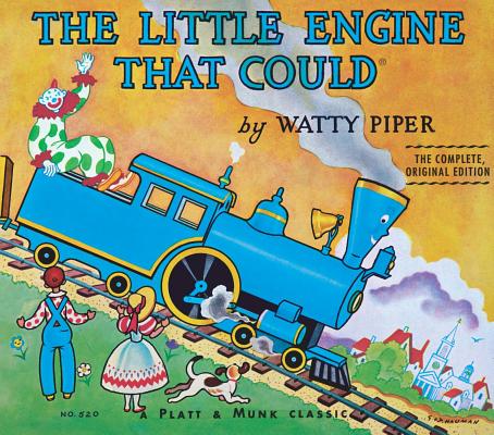 The Little Engine That Could: The Complete, Original Edition - Watty Piper