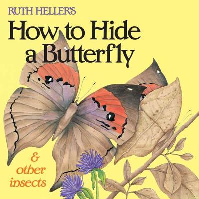 Ruth Heller's How to Hide a Butterfly & Other Insects - Ruth Heller