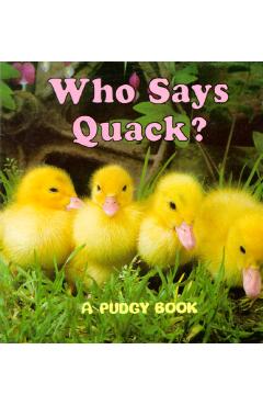 Coperta cărții 'Who Says Quack?: A Pudgy Board Book - Jerry Smith'
