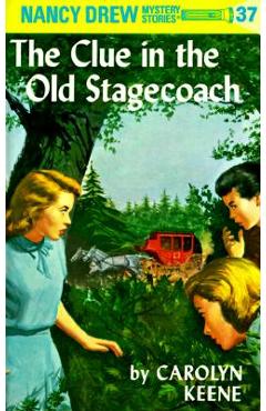 Coperta cărții 'Nancy Drew 37: The Clue in the Old Stagecoach - Carolyn Keene'
