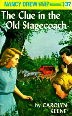 Nancy Drew 37: The Clue in the Old Stagecoach - Carolyn Keene
