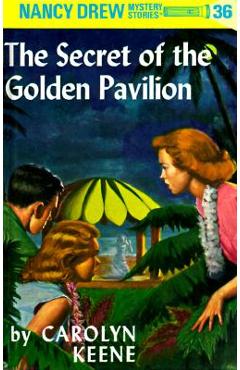 Coperta cărții 'Nancy Drew 36: The Secret of the Golden Pavillion - Carolyn Keene'