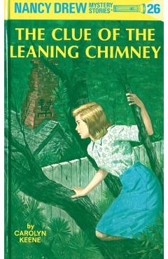 The Clue of the Leaning Chimney - Carolyn Keene