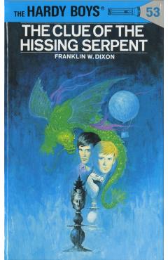 Hardy Boys 53: The Clue of the Hissing Serpent - Franklin W. Dixon